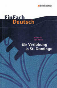 EinFach Deutsch Textausgaben : Heinrich von Kleist: Die Verlobung in St. Domingo Klassen 8 - 10 (EinFach Deutsch 110) （2009. 118 S. einige Abb. 185.00 mm）