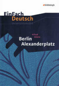 EinFach Deutsch Unterrichtsmodelle : Alfred Döblin: Berlin Alexanderplatz Gymnasiale Oberstufe (EinFach Deutsch 635) （2011. 167 S. einige Abb., DIN A4. 297.00 mm）