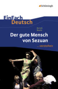 Bertolt Brecht: Der gute Mensch von Sezuan : Bertolt Brecht: Der gute Mensch von Sezuan (EinFach Deutsch ... verstehen 200) （2014. 206 S. einige Abb. 191.00 mm）