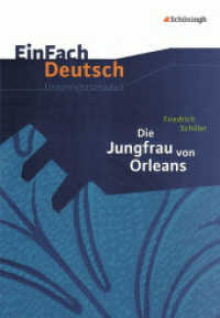 EinFach Deutsch Unterrichtsmodelle : Friedrich Schiller: Die Jungfrau von Orleans Gymnasiale Oberstufe (EinFach Deutsch 1321) （2012. 136 S. 297.00 mm）