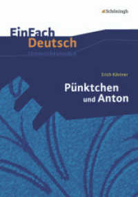 EinFach Deutsch Unterrichtsmodelle : Erich Kästner: Pünktchen und Anton Klassen 5 - 7 (EinFach Deutsch 65) （2012. 104 S. m. Abb. 297.00 mm）