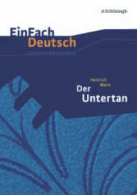 EinFach Deutsch Unterrichtsmodelle : Heinrich Mann: Der Untertan Gymnasiale Oberstufe (EinFach Deutsch 987) （2012. 104 S. 297.00 mm）