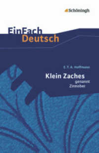 EinFach Deutsch Textausgaben : E.T.A. Hoffmann: Klein Zaches genannt Zinnober Gymnasiale Oberstufe (EinFach Deutsch 352) （2012. 178 S. einige Abb. 185.00 mm）