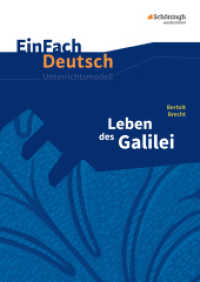 EinFach Deutsch Unterrichtsmodelle : Bertolt Brecht: Leben des Galilei Gymnasiale Oberstufe (EinFach Deutsch 610) （Neubearbeitung. 2017. 145 S. einige Abb. 297.00 mm）