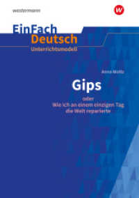 EinFach Deutsch Unterrichtsmodelle, m. 1 Beilage : Anna Woltz: Gips oder Wie ich an einem einzigen Tag  die Welt reparierte. Klassen 5 - 7 (EinFach Deutsch 48) （2024. 149 S. einige z. T. farb. Abb. 298.00 mm）