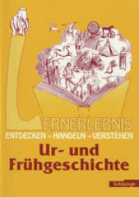 Ur- und Frühgeschichte : Ur- und Frühgeschichte (LERNERLEBNIS GESCHICHTE 1) （2001. 84 S. mit 6 S. Lösungsheft, zahlr. Abb., DIN A4. 297.00 mm）