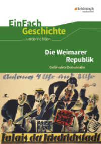 Die Weimarer Republik : Die Weimarer Republik Gefährdete Demokratie (EinFach Geschichte ...unterrichten 90) （2017. 92 S. einige z. T. farb. Abb. 297.00 mm）