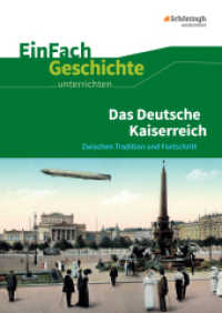 Das Deutsche Kaiserreich Tl.1 : Das Deutsche Kaiserreich Zwischen Tradition und Fortschritt (EinFach Geschichte ...unterrichten 85) （2017. 112 S. einige Abb. 297.00 mm）