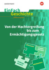 Von der Machtergreifung bis zum Ermächtigungsgesetz (EinFach Geschichte ... differenziert 20) （2019. 130 S. einige z. T. farb. Abb. 298.00 mm）