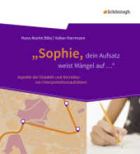 "Sophie, dein Aufsatz weist Mängel auf ..." : Aspekte der Didaktik und Korrektur von Interpretationsaufsätzen ("Sophie, dein Aufsatz weist Mängel auf ..." 1) （2016. 101 S. vierfarb., zahlr. Abb. 230.00 mm）