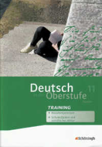 Deutsch in der Oberstufe - Ein Arbeits- und Methodenbuch - Ausgabe Bayern : Arbeitsheft-Training 11. Schuljahr (Deutsch in der Oberstufe 2) （2009. 84 S. mit 24 S. Lösungen, vierfarb., DIN A4. 297.00 mm）