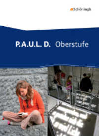 P.A.U.L. D. - Persönliches Arbeits- und Lesebuch Deutsch - Oberstufe : Schulbuch (gebundener Einband) (P.A.U.L. D. 2) （2014. 687 S. vierfarb., zahlr. Abb. 267.00 mm）