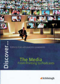 Discover : The Media - From Printing to Podcasts Themenheft (Discover ... 7) （2009. 70 S. vierfarb., zahlr. Abb. 239.00 mm）