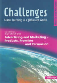 Challenges : Advertising and Marketing - Products, Promises and Persuasion (Challenges - Global learning in a globalised world 1) （2008. 54 S. zahlr. Abb., mit OH-Folien, DIN A4. 297.00 mm）