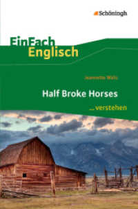 EinFach Englisch ...verstehen : Jeannette Walls: Half Broke Horses Interpretationshilfe (EinFach Englisch ...verstehen 20) （2014. 104 S. einige Abb. 190.00 mm）