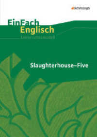 Kurt Vonnegut: Slaughterhouse Five : Kurt Vonnegut: Slaughterhouse-Five (EinFach Englisch Unterrichtsmodelle 440) （2013. 128 S. einige Abb., DIN A4. 297.00 mm）