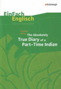 EinFach Englisch Unterrichtsmodelle : Sherman Alexie: The Absolutely True Diary of a Part-Time Indian (EinFach Englisch Unterrichtsmodelle 195) （2012. 88 S. DIN A4. 297.00 mm）