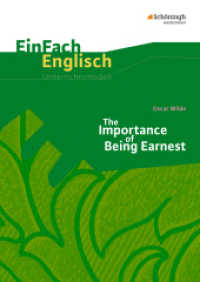 EinFach Englisch Unterrichtsmodelle : Oscar Wilde: The Importance of Being Earnest A Trivial Comedy for Serious People (EinFach Englisch Unterrichtsmodelle 455) （2010. 96 S. DIN A4. 299.00 mm）