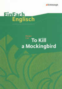 EinFach Englisch Unterrichtsmodelle : Harper Lee: To Kill a Mockingbird (EinFach Englisch Unterrichtsmodelle 290) （2009. 108 S. einige Abb., DIN A4. 297.00 mm）