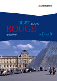 BLEU BLANC ROUGE - Le Grand 8 - Ausgabe B : Schulbuch (BLEU BLANC ROUGE - Le Grand 8 - Ausgabe B 1) （2010. 227 S. vierfarb., zahlr. Abb. 240.00 mm）