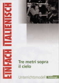 Tre metri sopra il cielo : Tre metri sopra il cielo Filmanalyse (EinFach Italienisch 1) （2009. 166 S. zahlr. Abb., DIN A4. 297.00 mm）