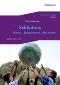 Schöpfung: Wissen - Kompetenzen - Haltungen : Heft 4: Schöpfung Wissen - Kompetenzen - Haltungen (Lernen im Trialog 4) （2015. 100 S. vierfarb., einige Abb. 297.00 mm）
