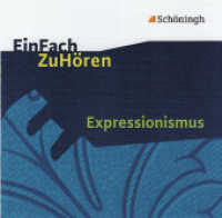Expressionismus, 1 Audio-CD, Audio-CD : Klasse 11-13. 61 Min. (EinFach ZuHören 15) （2009. 60 Min. 126.00 x 143.00 mm）