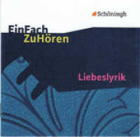Liebeslyrik, 2 Audio-CDs, Audio-CD : 125 Min. (EinFach ZuHören 16) （2009. 125 Min., Doppel-CD. 125.00 x 142.00 mm）