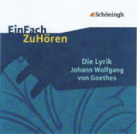 Die Lyrik Johann Wolfgang von Goethes, 1 Audio-CD, Audio-CD : 75 Min. (EinFach ZuHören 45) （2011. 61 Min. 125.00 x 142.00 mm）