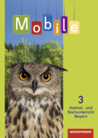 Mobile Heimat- und Sachunterricht - Ausgabe 2014 für Bayern : Schulbuch 3 mit Schutzumschlag (Mobile Heimat- und Sachunterricht 5) （2015. 132 S. m. zahlr. farb. Abb. 301.00 mm）