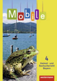 Mobile Heimat- und Sachunterricht - Ausgabe 2014 für Bayern : Schulbuch 4 mit Schutzumschlag (Mobile Heimat- und Sachunterricht 7) （2016. 144 S. m. zahlr. farb. Abb. 300.00 mm）