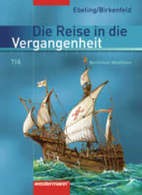 Die Reise in die Vergangenheit - Ausgabe 2007 für Nordrhein-Westfalen : Schülerband 7 / 8 (Die Reise in die Vergangenheit 3) （2008. 288 S. m. zahlr. meist farb. Abb. u. Ktn. 266.00 mm）