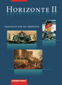 Horizonte - Geschichte für die Oberstufe : Band II Von der Französischen Revolution bis zum Beginn des 21. Jahrhunderts (horizonte 2) （2003. 616 S. m. zahlr. meist farb. Abb. u. Ktn. 261.00 mm）