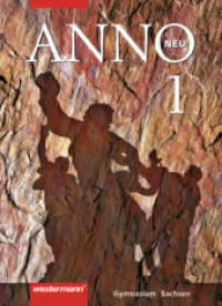 ANNO - Ausgabe 2004 für Gymnasien in Sachsen : Schülerband 1: Von der Vorgeschichte bis zu den frühen Hochkulturen (ANNO 1) （2004. 156 S. m. zahlr. meist farb. Abb. 265.00 mm）