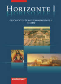 Horizonte - Geschichte für die Oberstufe in Hessen : Schülerband I: Einführungsphase (E 1 / 2) (Horizonte 1) （2008. 311 S. 267.00 mm）