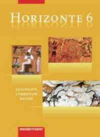 Horizonte, Gymnasium Bayern. 6. Schuljahr （2004. 224 S. m. zahlr. meist farb. Abb. u. Ktn. 265.00 mm）