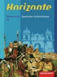 Horizonte - Geschichte für die Oberstufe in Niedersachsen. Spanischer Kolonialismus, Themenheft SII （2011. 112 S. m. Abb. 26 cm）