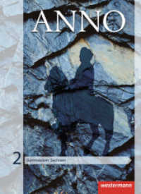 ANNO - Ausgabe 2013 für Gymnasien in Sachsen : Schulbuch 2 (ANNO 4) （2013. 224 S. m. zahlr. meist farb. Abb. u. Ktn. 267.00 mm）