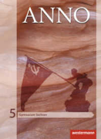 ANNO - Ausgabe 2013 für Gymnasien in Sachsen : Schulbuch 5 (ANNO 13) （2015. 184 S. m. zahlr. meist farb. Abb. u. Ktn. 266.00 mm）