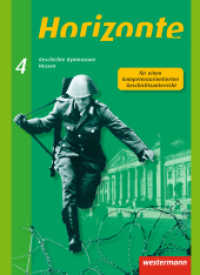 Horizonte - Geschichte für Gymnasien in Hessen und im Saarland- Ausgabe 2013 : Schulbuch 4 (horizonte 13) （2014. 304 S. m. zahlr. meist farb. Abb. u. Ktn. 266.00 mm）