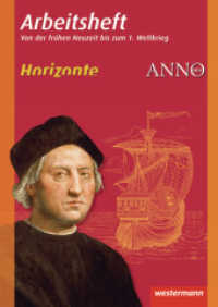 Horizonte / ANNO - Ausgabe 2010 : Arbeitsheft 3: Frühe Neuzeit bis 1. Weltkrieg (Horizonte / ANNO 3) （2010. 36 S. m. Abb. 297.00 mm）