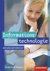 Informationstechnologie - Ausgabe für Realschulen in Bayern : Schulbuch Anfangsunterricht. Mit Online-Zugang (Informationstechnologie 1) （2017. 180 S. 296.00 mm）