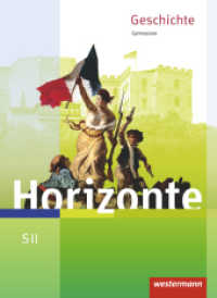 Horizonte - Geschichte für die SII - Ausgabe 2017 : Schulbuch (horizonte 1) （2017. 616 S. m. zahlr. meist farb. Abb. u. Ktn. 261.00 mm）