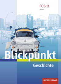 Blickpunkt Geschichte und Sozialkunde - Ausgabe 2017 für Fach- und Berufsoberschulen in Bayern : Schulbuch Geschichte (Blickpunkt Geschichte und Sozialkunde 1) （2017. 272 S. m. Abb. 267.00 mm）