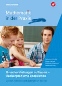 Mathematik in der Praxis - Handbücher mit Anregungen für die Unterrichtspraxis : Grundvorstellungen aufbauen - Rechenprobleme überwinden Zahlen, Addition und Subtraktion bis 100. 1./2. Schuljahr (Mathematik in der Praxis 1) （2019. 180 S. 297.00 mm）