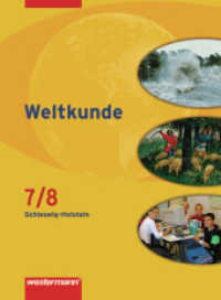 Weltkunde - Gesellschaftslehre für Gemeinschaftsschulen in Schleswig-Holstein - Ausgabe 2008 : Schulbuch 7 / 8 (Weltkunde 3) （2009. 320 S. m. zahlr. farb. Abb. 267.00 mm）