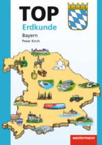 TOP Erdkunde Bayern : TOP Bayern (Topographische Arbeitshefte - Ausgabe 2013 9) （2014. 24 S. m. farb. Abb. u. Ktn. 297.00 mm）