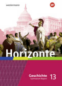 Horizonte - Geschichte für die Oberstufe in Bayern - Ausgabe 2023 : Schulbuch 13 (horizonte) （1. Auflage 2025. 2025. 192 S.）