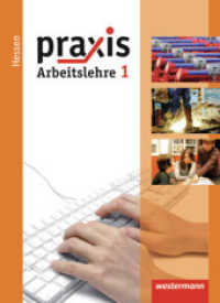 Praxis - Arbeitslehre - Ausgabe 2013 für Hessen : Schülerband 1 (Praxis - Arbeitslehre 1) （2013. 192 S. m. farb. Abb. 267.00 mm）