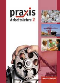 Praxis - Arbeitslehre - Ausgabe 2013 für Hessen : Schulbuch 2 (Praxis - Arbeitslehre 3) （2013. 200 S. m. farb. Abb. 265.00 mm）